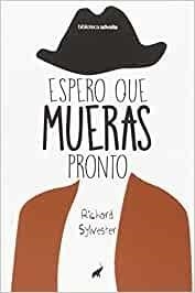 ESPERO QUE MUERAS PRONTO | 9788494133664 | SYLVESTER,RICHARD | Llibreria Geli - Llibreria Online de Girona - Comprar llibres en català i castellà