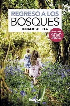REGRESO A LOS BOSQUES | 9788491181750 | ABELLA,IGNACIO | Llibreria Geli - Llibreria Online de Girona - Comprar llibres en català i castellà