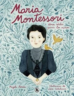 MARÍA MONTESSORI.UNA VIDA PARA LOS NIÑOS | 9788402423290 | RONDA,MAGELA/SALABERRIA,LEIRE | Libreria Geli - Librería Online de Girona - Comprar libros en catalán y castellano