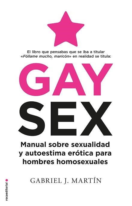 GAY SEX.MANUAL SOBRE SEXUALIDAD Y AUTOESTIMA ERÓTICA PARA HOMBRES HOMOSEXUALES | 9788417805845 | MARTÍN,GABRIEL J. | Libreria Geli - Librería Online de Girona - Comprar libros en catalán y castellano