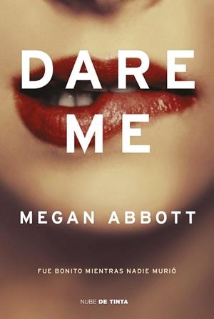 DARE ME.FUE BONITO MIENTRAS NADIE MURIÓ | 9788417605377 | ABBOTT,MEGAN | Llibreria Geli - Llibreria Online de Girona - Comprar llibres en català i castellà