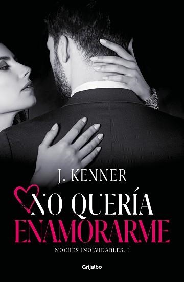 NO QUERÍA ENAMORARME(NOCHES INOLVIDABLES 1) | 9788425358609 | KENNER,J. | Llibreria Geli - Llibreria Online de Girona - Comprar llibres en català i castellà