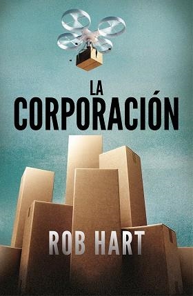 LA CORPORACIÓN | 9788401024337 | HART,ROB | Libreria Geli - Librería Online de Girona - Comprar libros en catalán y castellano