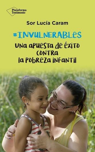 INVULNERABLES.UNA APUESTA DE ÉXITO CONTRA LA POBREZA INFANTIL | 9788418285011 | CARAM, LUCÍA | Libreria Geli - Librería Online de Girona - Comprar libros en catalán y castellano