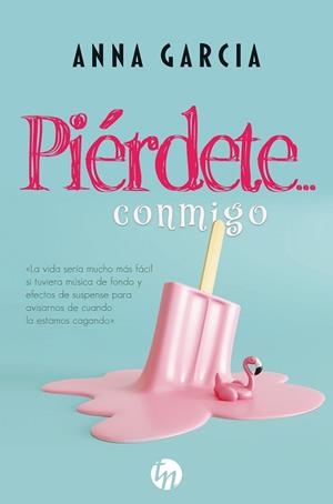 PIÉRDETE...CONMIGO | 9788413480299 | GARCIA, ANNA | Libreria Geli - Librería Online de Girona - Comprar libros en catalán y castellano