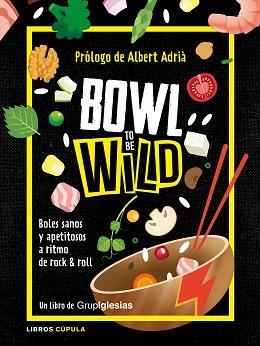 BOWL TO BE WILD | 9788448026769 | IGLESIAS FERNÁNDEZ, JUAN CARLOS | Llibreria Geli - Llibreria Online de Girona - Comprar llibres en català i castellà