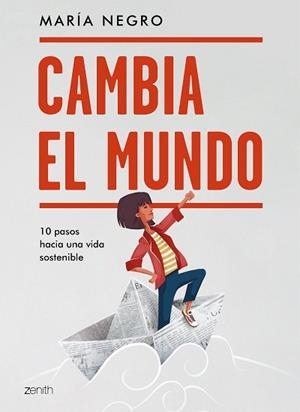 CAMBIA EL MUNDO.10 PASOS HACIA UNA VIDA SOSTENIBLE | 9788408223702 | NEGRO, MARÍA | Llibreria Geli - Llibreria Online de Girona - Comprar llibres en català i castellà