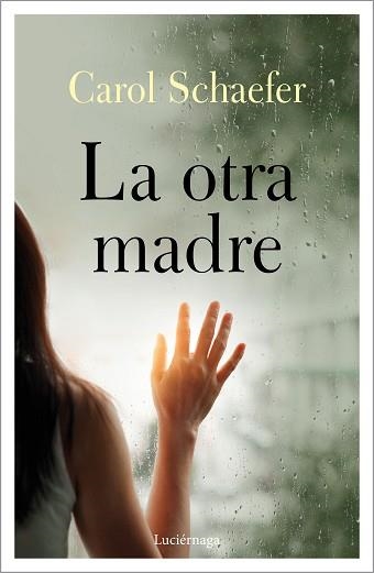 LA OTRA MADRE | 9788418015168 | SCHAEFER, CAROL | Libreria Geli - Librería Online de Girona - Comprar libros en catalán y castellano