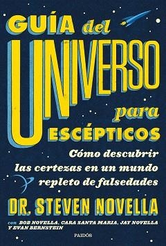 GUÍA DEL UNIVERSO PARA ESCÉPTICOS | 9788449336959 | NOVELLA, STEVEN | Libreria Geli - Librería Online de Girona - Comprar libros en catalán y castellano
