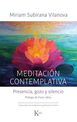 MEDITACIÓN CONTEMPLATIVA.PRESENCIA,GOZO Y SILENCIO | 9788499887555 | SUBIRANA VILANOVA, MIRIAM | Llibreria Geli - Llibreria Online de Girona - Comprar llibres en català i castellà