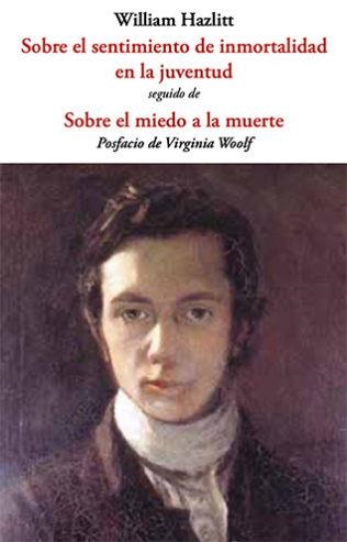 SOBRE EL SENTIMIENTO DE LA INMORTALIDAD EN LA JUVENTUD | 9788497162487 | HAZLITT, WILLIAM | Libreria Geli - Librería Online de Girona - Comprar libros en catalán y castellano