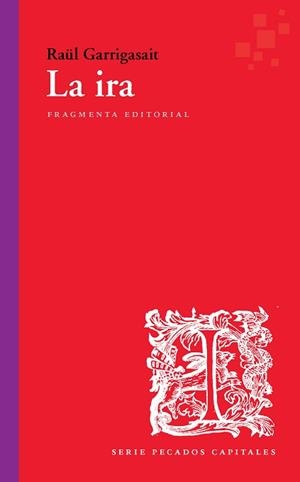 LA IRA(CASTELLANO) | 9788417796310 | GARRIGASAIT COLOMÉS,RAÜL | Llibreria Geli - Llibreria Online de Girona - Comprar llibres en català i castellà