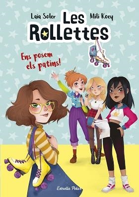 LES ROLLETTES-1.ENS POSEM ELS PATINS! | 9788418134227 | SOLER,LAIA | Libreria Geli - Librería Online de Girona - Comprar libros en catalán y castellano