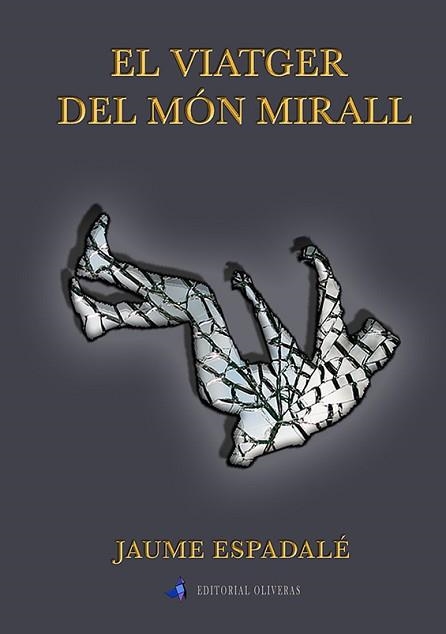 EL VIATGER DEL MÓN MIRALL | 9788409183432 | ESPADALÉ GELIS, JAUME | Libreria Geli - Librería Online de Girona - Comprar libros en catalán y castellano