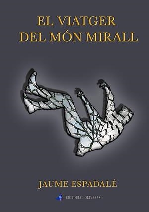 EL VIATGER DEL MÓN MIRALL | 9788409183432 | ESPADALÉ GELIS, JAUME | Llibreria Geli - Llibreria Online de Girona - Comprar llibres en català i castellà