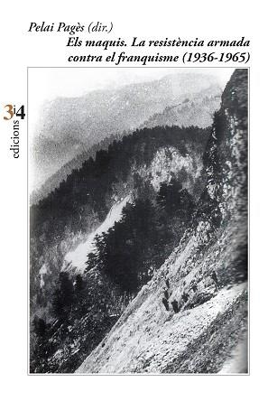 ELS MAQUIS.LA RESISTÈNCIA ARMADA CONTRA EL FRANQUISME(1936-1965) | 9788417469207 | PAGES,PELAI | Llibreria Geli - Llibreria Online de Girona - Comprar llibres en català i castellà