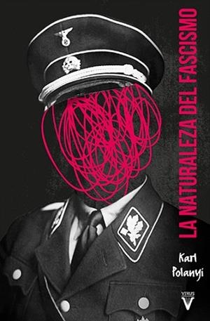 LA NATURALEZA DEL FASCISMO | 9788417870010 | POLANYI,KARL | Libreria Geli - Librería Online de Girona - Comprar libros en catalán y castellano
