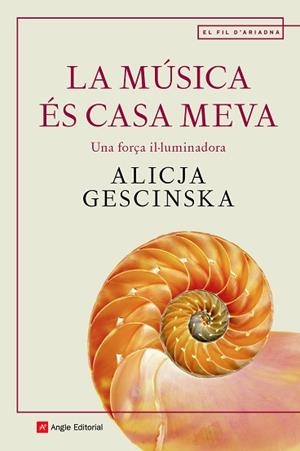 LA MÚSICA ÉS CASA MEVA.UNA FORÇA IL·LUMINADORA | 9788418197017 | GESCINSKA, ALICJA | Libreria Geli - Librería Online de Girona - Comprar libros en catalán y castellano