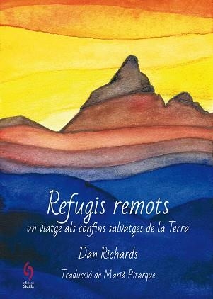 REFUGIS REMOTS.UN VIATGE ALS CONFINS SALVATGES DE LA TERRA | 9788412156904 | RICHARDS, DAN | Llibreria Geli - Llibreria Online de Girona - Comprar llibres en català i castellà