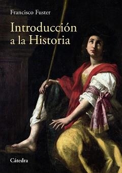 INTRODUCCIÓN A LA HISTORIA | 9788437641089 | FUSTER, FRANCISCO | Libreria Geli - Librería Online de Girona - Comprar libros en catalán y castellano
