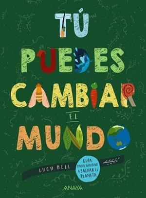 TÚ PUEDES CAMBIAR EL MUNDO.GUÍA PARA AYUDAR A SALVAR EL PLANETA | 9788469865965 | BELL, LUCY | Libreria Geli - Librería Online de Girona - Comprar libros en catalán y castellano