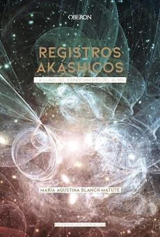 REGISTROS AKÁSHICOS(EDICIÓN 2020) | 9788441542532 | BLANCH MATUTE, MARÍA AGUSTINA | Libreria Geli - Librería Online de Girona - Comprar libros en catalán y castellano