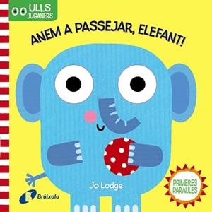ULLS JUGANERS.ANEM A PASSEJAR,ELEFANT! | 9788499063300 |   | Llibreria Geli - Llibreria Online de Girona - Comprar llibres en català i castellà