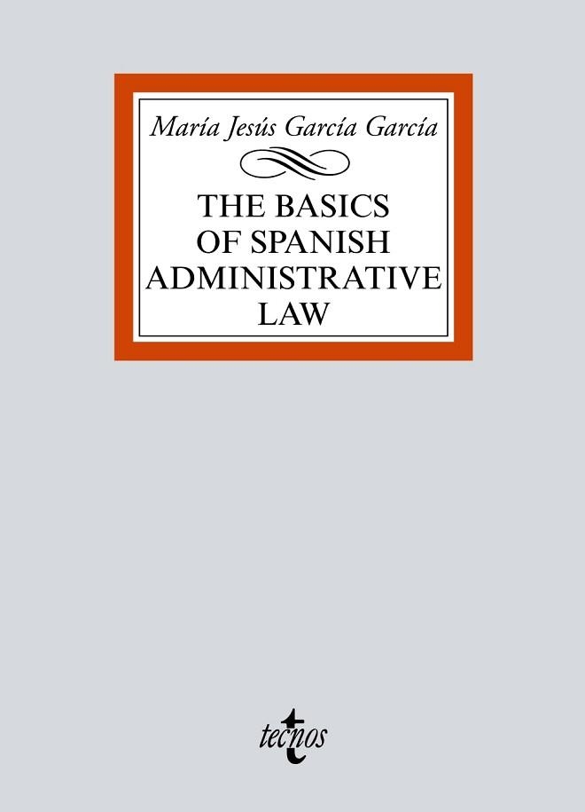 THE BASICS OF SPANISH ADMINISTRATIVE LAW | 9788430978830 | GARCÍA GARCÍA, MARÍA JESÚS | Libreria Geli - Librería Online de Girona - Comprar libros en catalán y castellano