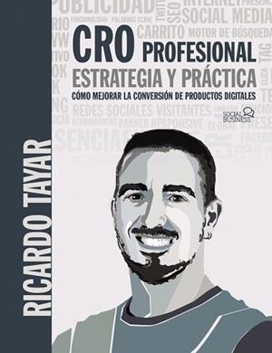 CRO PROFESIONAL.ESTRATEGIA Y PRÁCTICA | 9788441541054 | TAYAR,RICARDO | Libreria Geli - Librería Online de Girona - Comprar libros en catalán y castellano