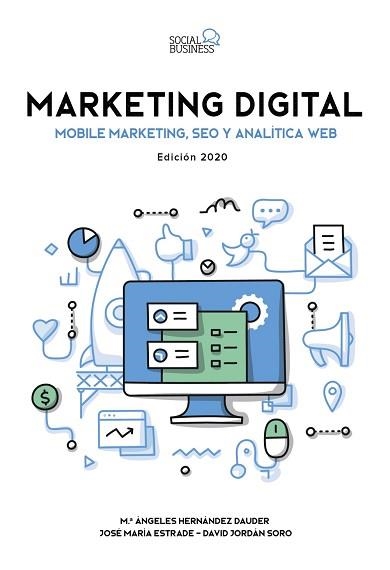 MARKETING DIGITAL.MOBILE MARKETING,SEO Y ANALÍTICA WEB(EDICIÓN 2020) | 9788441542297 | ESTRADE NIETO, JOSE MARÍA/JORDÁN SORO, DAVID/HERNÁNDEZ DAUDER, MARÍA ÁNGELES | Llibreria Geli - Llibreria Online de Girona - Comprar llibres en català i castellà