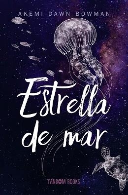 ESTRELLA DE MAR | 9788418027161 | DAWN BOWMAN, AKEMI | Libreria Geli - Librería Online de Girona - Comprar libros en catalán y castellano