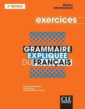 GRAMMAIRE EXPLIQUÉE DU FRANÇAIS(NIVEAU INTERMÉDIATE B1-B2 EXERCICES.2ª EDITION 2020) | 9782090389883 | POISSON-QUINTON,SYLVIE | Libreria Geli - Librería Online de Girona - Comprar libros en catalán y castellano