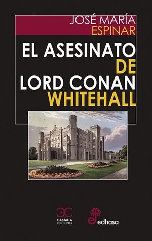 EL ASESINATO DE LORD CONAN WHITEHALL | 9788497408615 | ESPINAR, JOSÉ MARÍA | Llibreria Geli - Llibreria Online de Girona - Comprar llibres en català i castellà