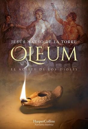 OLEUM.EL ACEITE DE LOS DIOSES | 9788491394709 | MAESO DE LA TORRE, JESÚS | Llibreria Geli - Llibreria Online de Girona - Comprar llibres en català i castellà
