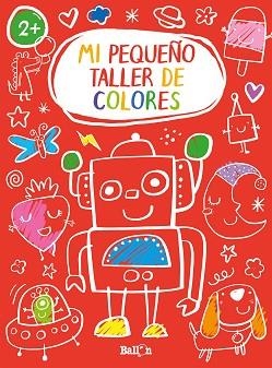 MI PEQUEÑO TALLER DE COLORES(ROJO.A PARTIR DE 2 AÑOS) | 9789403216959 |   | Llibreria Geli - Llibreria Online de Girona - Comprar llibres en català i castellà