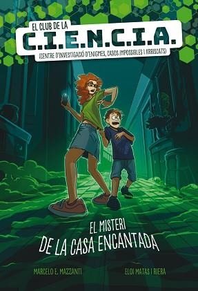 EL CLUB DE LA C.I.E.N.C.I.A.EL MISTERI DE LA CASA ENCANTADA | 9788424666194 | MAZZANTI, MARCELO E. | Libreria Geli - Librería Online de Girona - Comprar libros en catalán y castellano
