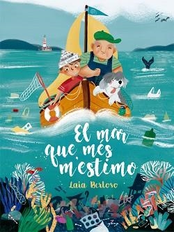 EL MAR QUE MÉS M'ESTIMO | 9788424666682 | BERLOSO I CLARÀ,LAIA | Libreria Geli - Librería Online de Girona - Comprar libros en catalán y castellano