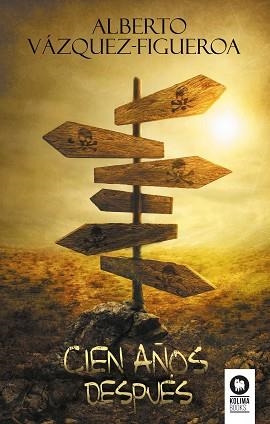 CIEN AÑOS DESPUÉS | 9788418263125 | VÁZQUEZ-FIGUEROA,ALBERTO | Llibreria Geli - Llibreria Online de Girona - Comprar llibres en català i castellà