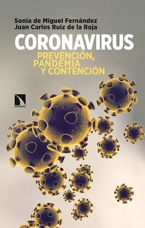 CORONAVIRUS.PREVENCIÓN,PANDEMIA Y CONTENCIÓN | 9788490979907 | DE MIGUEL FERNÁNDEZ, SONIA/RUIZ DE LA ROJA, JUAN CARLOS | Libreria Geli - Librería Online de Girona - Comprar libros en catalán y castellano