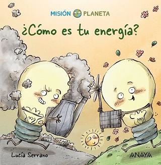 CÓMO ES TU ENERGÍA?MISIÓN PLANETA | 9788469865781 | SERRANO, LUCÍA | Libreria Geli - Librería Online de Girona - Comprar libros en catalán y castellano
