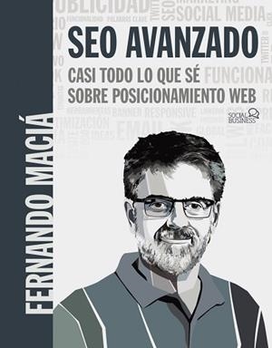 SEO AVANZADO.CASI TODO LO QUE SÉ SOBRE POSICIONAMIENTO WEB | 9788441541078 | MACIÁ DOMENE, FERNANDO | Llibreria Geli - Llibreria Online de Girona - Comprar llibres en català i castellà