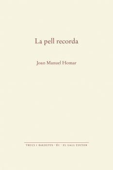 LA PELL RECORDA | 9788416416684 | HOMAR,JOAN MANUEL | Libreria Geli - Librería Online de Girona - Comprar libros en catalán y castellano