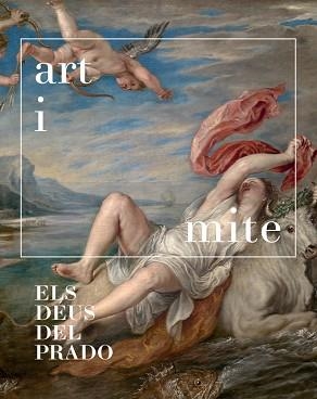 ART I MITE.ELS DÉUS DEL PRADO | 9788499002835 | CAIXAFORUM | Libreria Geli - Librería Online de Girona - Comprar libros en catalán y castellano