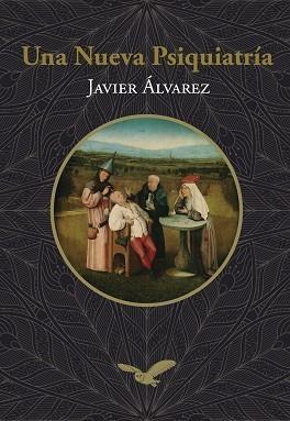UNA NUEVA PSIQUIATRÍA | 9788409114238 | ÁLVAREZ RODRÍGUEZ,JAVIER | Llibreria Geli - Llibreria Online de Girona - Comprar llibres en català i castellà