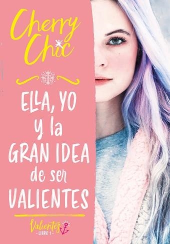 VALIENTES-1.ELLA,YO Y LA GRAN IDEA DE SER VALIENTES | 9788418038686 | CHERRY CHIC | Libreria Geli - Librería Online de Girona - Comprar libros en catalán y castellano