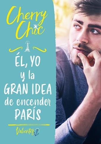 VALIENTES-2.ÉL,YO Y LA GRAN IDEA DE ENCENDER PARÍS | 9788418038693 | CHERRY CHIC | Libreria Geli - Librería Online de Girona - Comprar libros en catalán y castellano