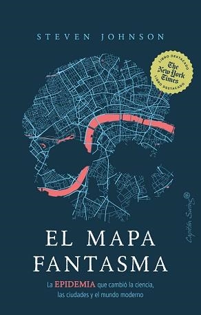 EL MAPA FANTASMA.LA EPIDEMIA QUE CAMBIÓ LA CIENCIA,LAS CIUDADES Y EL MUNDO MODERNO | 9788412197907 | JOHNSON,STEVEN | Libreria Geli - Librería Online de Girona - Comprar libros en catalán y castellano