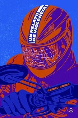 UN RELATO DE VIOLENCIA | 9788491223610 | RIERA DE HABSBURGO, PEDRO | Libreria Geli - Librería Online de Girona - Comprar libros en catalán y castellano