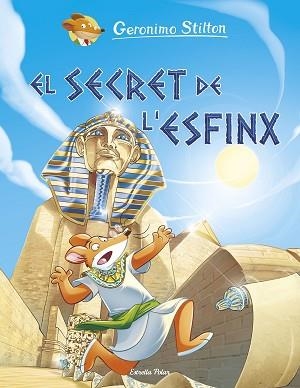 EL SECRET DE L'ESFINX | 9788491379836 | STILTON,GERONIMO | Libreria Geli - Librería Online de Girona - Comprar libros en catalán y castellano