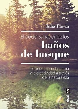 EL PODER SANADOR DE LOS BAÑOS DE BOSQUE | 9788441440081 | PLEVIN, JULIA | Libreria Geli - Librería Online de Girona - Comprar libros en catalán y castellano